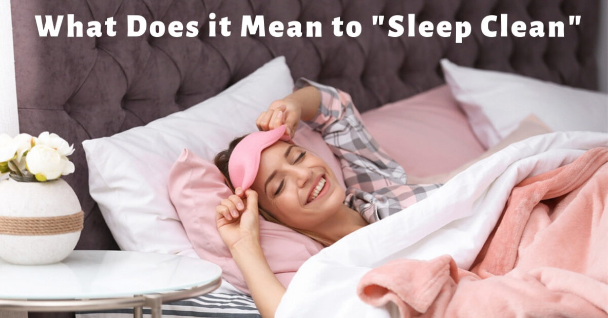 What Does it Mean to "Sleep Clean"?
