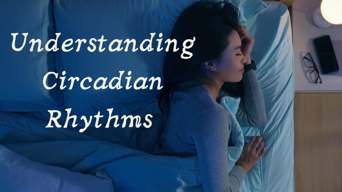 Understanding Circadian Rhythms